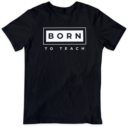 Born to Teach Tees 